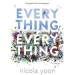 Everything Everything by Nicola Yoon