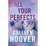 All Your Perfects by Colleen Hoover