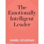 The Emotionally Intelligent Leader by Daniel Goleman