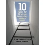 Ten Rules for Strategic Innovators