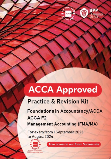 BPP ACCA F2/FIA Management Accounting (FMA/MA) Practice and Revision Kit 2023-2024