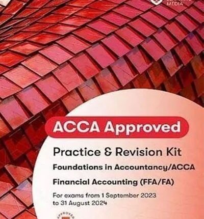 BPP ACCA F3 Financial Accounting (FFA/FA) Practice and Revision Kit 2023-2024