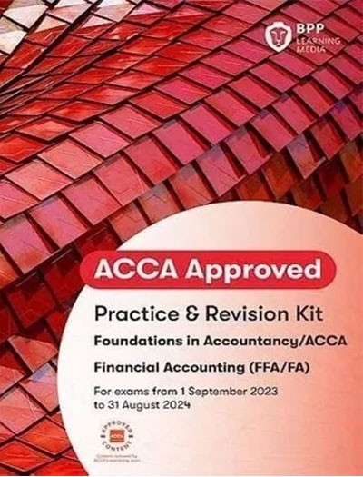 BPP ACCA F3 Financial Accounting (FFA/FA) Practice and Revision Kit 2023-2024