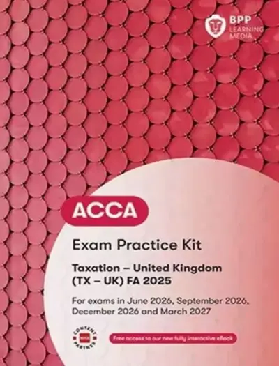 BPP ACCA F6 Taxation (TX-UK) FA2025 Practice and Revision Kit 2026-2027 Book Cover BPP ACCA F6 Taxation (TX-UK) FA2025 Practice and Revision Kit 2026-2027 Book Cover