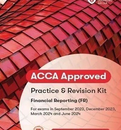 BPP ACCA F7 Financial Reporting FR Practice and Revision Kit