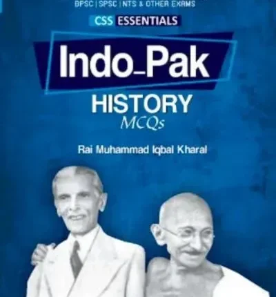 CSS Essentials Indo Pak History MCQs By Rai M Iqbal Kharal – ILMI Book Cover