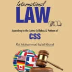 CSS Essentials International Law MCQs By Rai M.Iqbal Kharal – ILMI book Cover