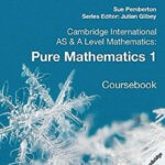 Cambridge AS and A Level Pure Mathematics 1 Coursebook