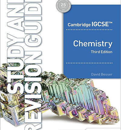 Cambridge IGCSE and O Level Chemistry Study and Revision Guide