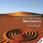 Cambridge International AS & A Level Mathematics Mechanics Coursebook