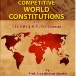 Competitive World Constitutions 2017 By Professor Ijaz Ahmed – AH Publihser book cover