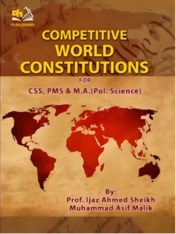 Competitive World Constitutions 2017 By Professor Ijaz Ahmed – AH Publihser book cover