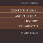 Constitutional and Political History of Pakistan 4th edition by Hamid Khan book cover
