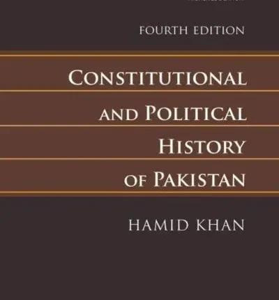 Constitutional and Political History of Pakistan 4th edition by Hamid Khan book cover
