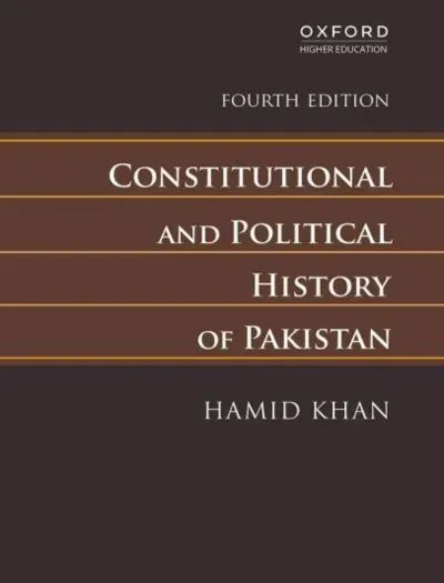 Constitutional and Political History of Pakistan 4th edition by Hamid Khan book cover