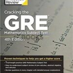 Cracking the GRE Mathematics Subject Test 4th Edition by The Princeton Review