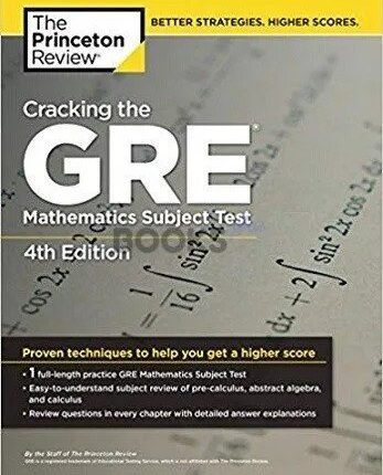 Cracking the GRE Mathematics Subject Test 4th Edition by The Princeton Review