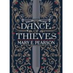 Dance of Thieves by Mary E. Pearson