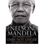 Dare Not Linger: The Presidential Years