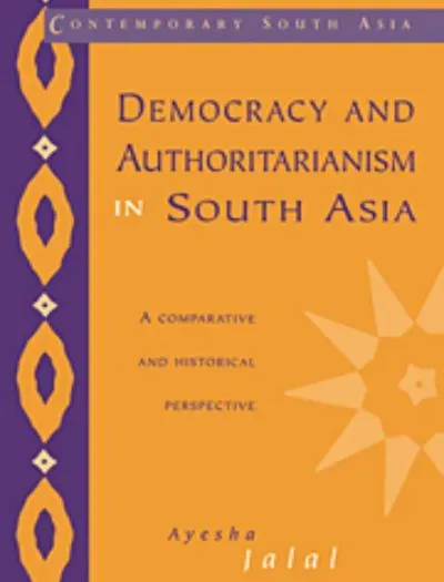 Democracy and Authoritarianism in South Asia By Ayesha Jalal book cover