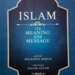 Islam its Meaning and Messages By Professor Khurshid Ahmed book cover