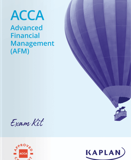Kaplan ACCA P4 Advanced Financial Management (AFM) Exam Kit 2025