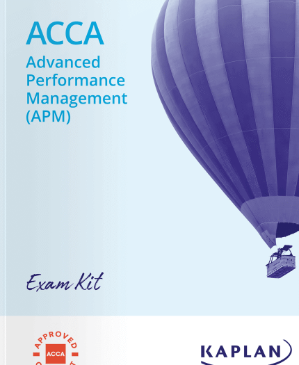 Kaplan ACCA P5 Advanced Performance Management (APM) Exam Kit 2025