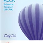 "Kaplan ACCA P6 Advanced Taxation (ATX-UK) FA23 Study Text 2025, a detailed study resource designed to help students master taxation concepts for the ACCA ATX-UK exam."