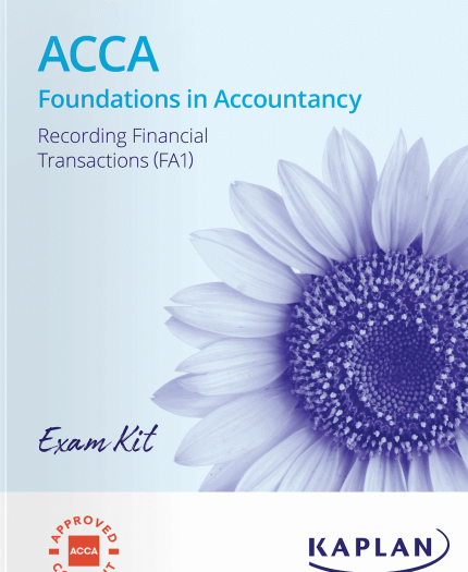"Kaplan FIA FA1 Recording Financial Transactions Exam Kit 2025, essential study material for mastering financial transactions and acing FIA exams."