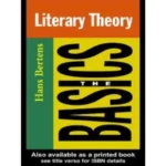 Literary Theory The Basics 2nd Ed By Hans Bertens