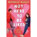 Not Here to Be Liked by Michelle Quach