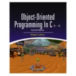 Object Oriented Programming Language in C++ 4th edition by Robert Lafore