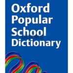 Oxford Popular School Dictionary ? Oxford University Press