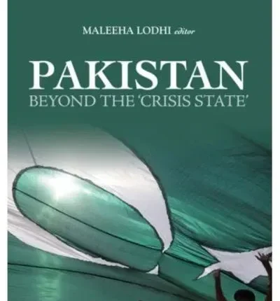 Pakistan Beyond the Crisis State by Maleeha Lodhi Oxford book cover
