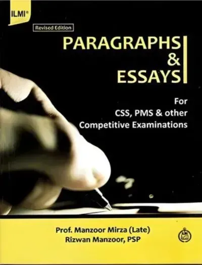 Paragraphs and Essays For CSS and PCS By Prof Manzoor Mirza-ILMI book cover