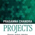 Projects Planning, Analysis, Selection, Financing, Implementation & Review