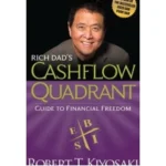 Rich Dad?s Cashflow Quadrant: Guide to Financial Freedom by Robert Kiyosaki