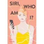 Siri, Who Am I? by Sam Tschida