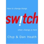 Switch: How to Change Things When Change Is Hard