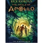 Cover of The Trials of Apollo: The Burning Maze by Rick Riordan featuring four characters and a glowing maze entrance.