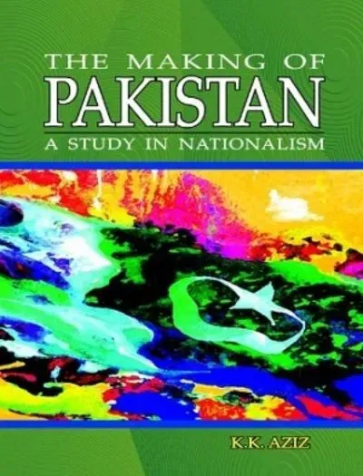 The Making of Pakistan By K.K Aziz book cover
