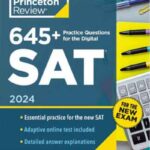 The Princeton Review 645 Plus Practice Questions for the Digital SAT 2024