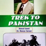 Trek to Pakistan By Ahmed Saeed Kh Mansoor Sarwar book cover