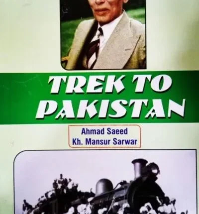 Trek to Pakistan By Ahmed Saeed Kh Mansoor Sarwar book cover