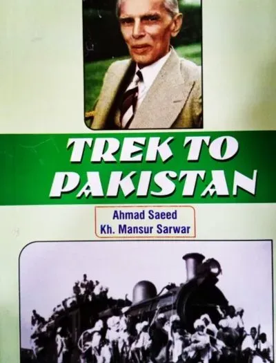 Trek to Pakistan By Ahmed Saeed Kh Mansoor Sarwar book cover