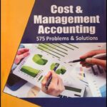 Cost & Management Accounting 575 Problems and Solutions by Petiwala