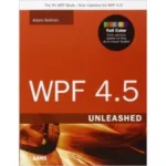 WPF 4.5 Unleashed