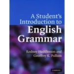A Student?s Introduction To English Grammar by Huddleston Rodney and Pullum Geoffrey