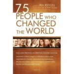 75 People Who Changed the World