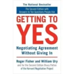 Getting to Yes: Negotiating Agreement Without Giving In